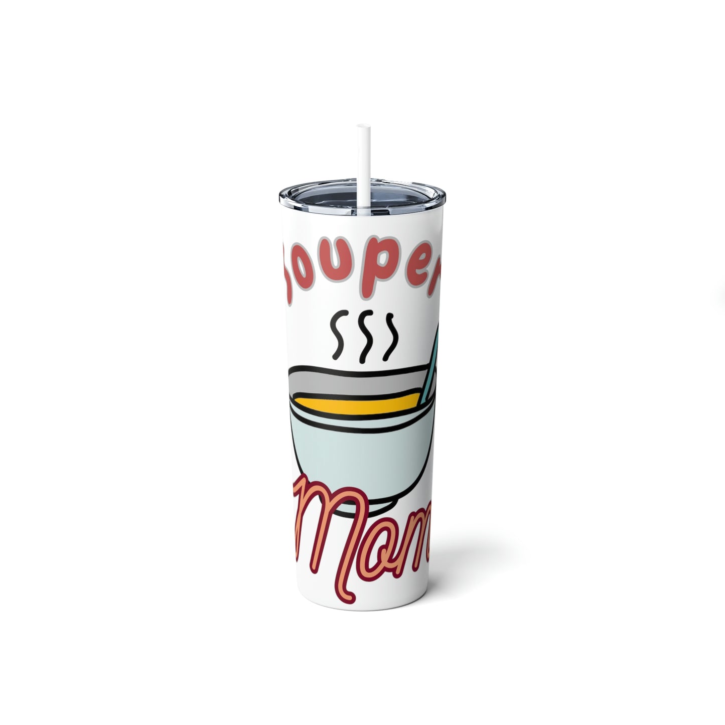Souper Mom Skinny Steel Tumbler with Straw, 20oz