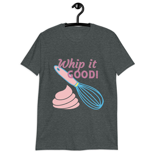 Whip it Good Short-Sleeve Unisex T-Shirt