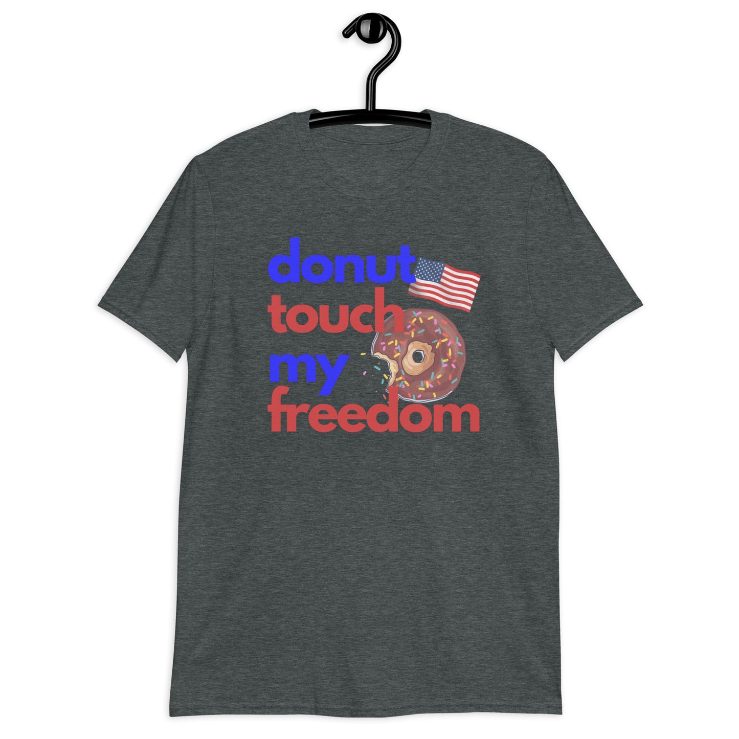 Donut Touch My Freedom Patriotic Short-Sleeve Unisex T-Shirt