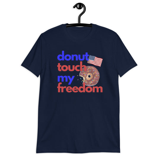 Donut Touch My Freedom Patriotic Short-Sleeve Unisex T-Shirt
