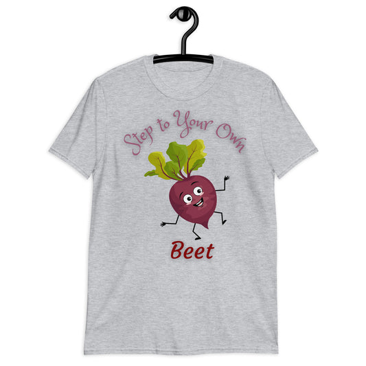 Step to Your Own Beet Short-Sleeve Unisex T-Shirt