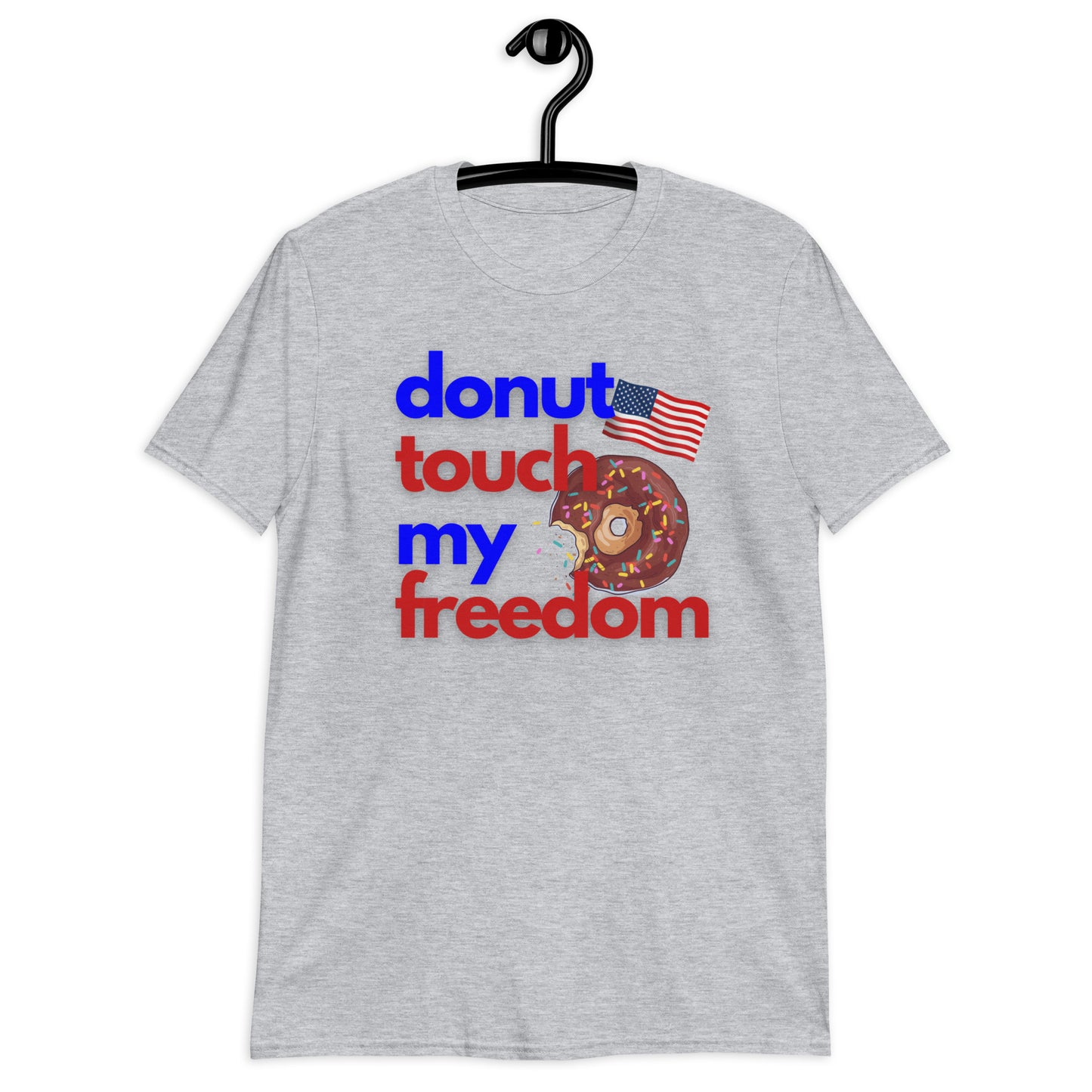 Donut Touch My Freedom Patriotic Short-Sleeve Unisex T-Shirt