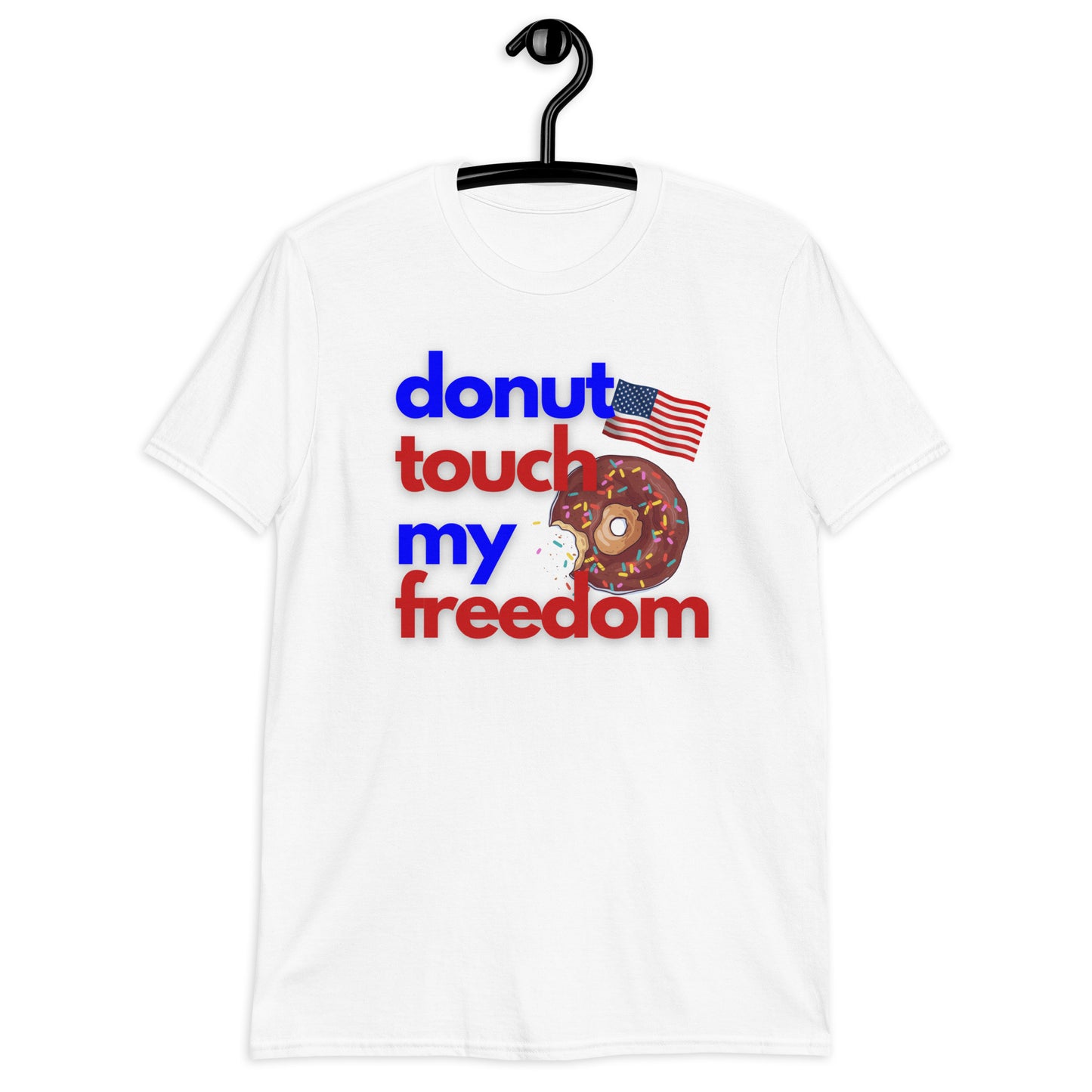 Donut Touch My Freedom Patriotic Short-Sleeve Unisex T-Shirt